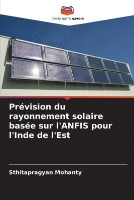 bokomslag Prvision du rayonnement solaire base sur l'ANFIS pour l'Inde de l'Est