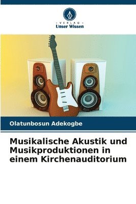 bokomslag Musikalische Akustik und Musikproduktionen in einem Kirchenauditorium