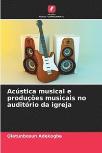 bokomslag Acstica musical e produes musicais no auditrio da igreja