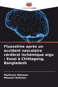 bokomslag Fluoxetine après un accident vasculaire cérébral ischémique aigu: Essai à Chittagong, Bangladesh