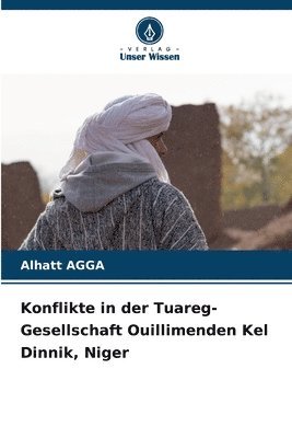 Konflikte in der Tuareg-Gesellschaft Ouillimenden Kel Dinnik, Niger 1