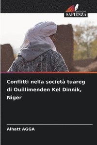 bokomslag Conflitti nella societ tuareg di Ouillimenden Kel Dinnik, Niger