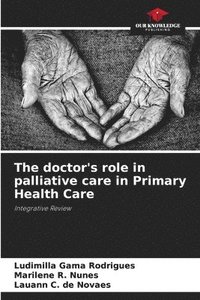 bokomslag The doctor's role in palliative care in Primary Health Care
