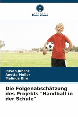 Die Folgenabschtzung des Projekts &quot;Handball in der Schule&quot; 1