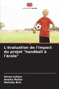 bokomslag L'valuation de l'impact du projet &quot;handball  l'cole&quot;