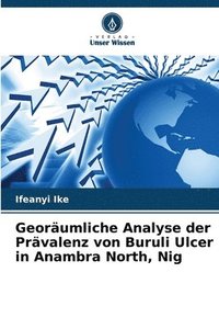 bokomslag Georäumliche Analyse der Prävalenz von Buruli Ulcer in Anambra North, Nig