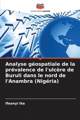 Analyse gospatiale de la prvalence de l'ulcre de Buruli dans le nord de l'Anambra (Nigria) 1