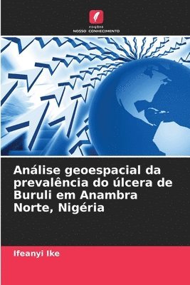 bokomslag Anlise geoespacial da prevalncia do lcera de Buruli em Anambra Norte, Nigria