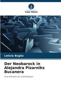 bokomslag Der Neobarock in Alejandra Pizarniks Bucanera