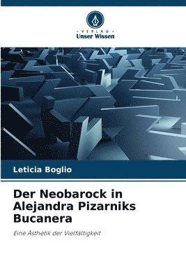 bokomslag Der Neobarock in Alejandra Pizarniks Bucanera