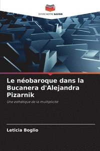 bokomslag Le nobaroque dans la Bucanera d'Alejandra Pizarnik