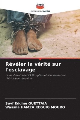 Rvler la vrit sur l'esclavage 1