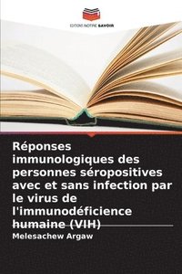 bokomslag Rponses immunologiques des personnes sropositives avec et sans infection par le virus de l'immunodficience humaine (VIH)