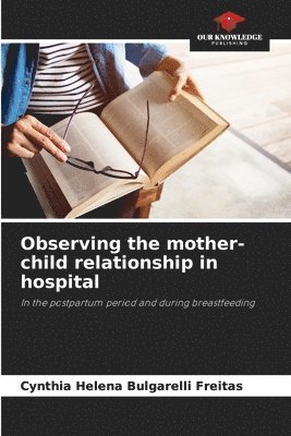 Observing the mother-child relationship in hospital 1