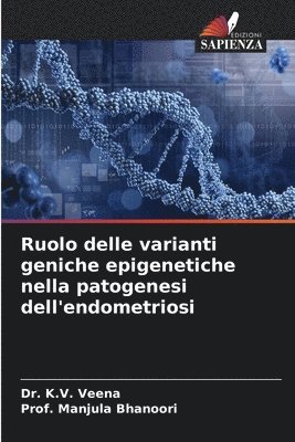 Ruolo delle varianti geniche epigenetiche nella patogenesi dell'endometriosi 1