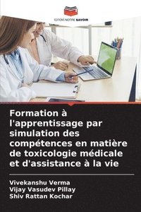 bokomslag Formation  l'apprentissage par simulation des comptences en matire de toxicologie mdicale et d'assistance  la vie