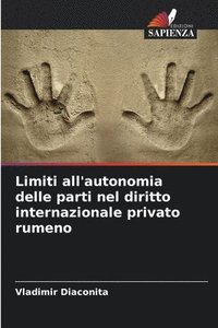 bokomslag Limiti all'autonomia delle parti nel diritto internazionale privato rumeno