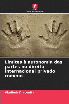 bokomslag Limites  autonomia das partes no direito internacional privado romeno