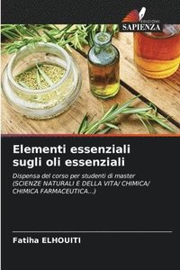 bokomslag Elementi essenziali sugli oli essenziali