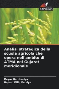 bokomslag Analisi strategica della scuola agricola che opera nell'ambito di ATMA nel Gujarat meridionale