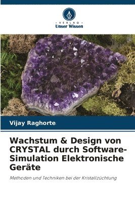 bokomslag Wachstum & Design von CRYSTAL durch Software-Simulation Elektronische Gerte