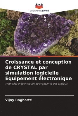 Croissance et conception de CRYSTAL par simulation logicielle quipement lectronique 1