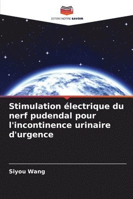 bokomslag Stimulation lectrique du nerf pudendal pour l'incontinence urinaire d'urgence