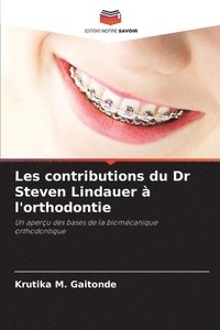 bokomslag Les contributions du Dr Steven Lindauer à l'orthodontie