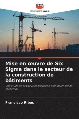 bokomslag Mise en oeuvre de Six Sigma dans le secteur de la construction de btiments