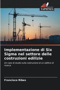 bokomslag Implementazione di Six Sigma nel settore delle costruzioni edilizie