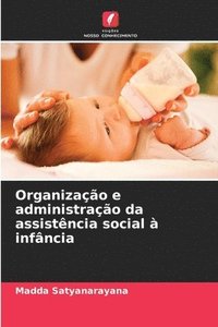 bokomslag Organizao e administrao da assistncia social  infncia