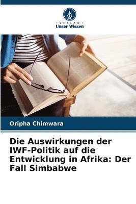 bokomslag Die Auswirkungen der IWF-Politik auf die Entwicklung in Afrika