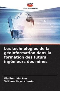 bokomslag Les technologies de la goinformation dans la formation des futurs ingnieurs des mines