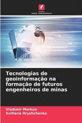 bokomslag Tecnologias de geoinformao na formao de futuros engenheiros de minas