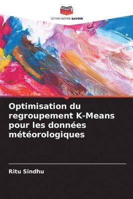 bokomslag Optimisation du regroupement K-Means pour les donnes mtorologiques