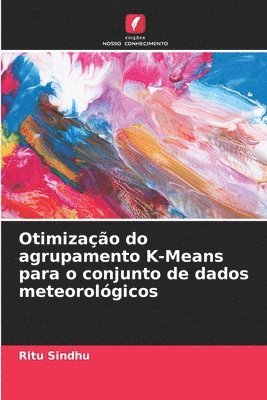 bokomslag Otimizao do agrupamento K-Means para o conjunto de dados meteorolgicos