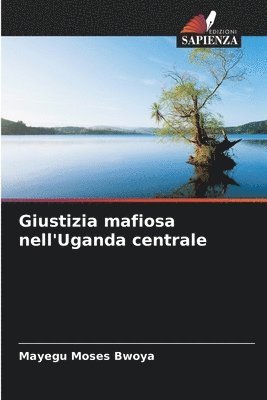 bokomslag Giustizia mafiosa nell'Uganda centrale