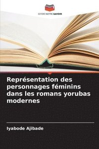 bokomslag Représentation des personnages féminins dans les romans yorubas modernes