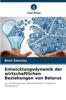 bokomslag Entwicklungsdynamik der wirtschaftlichen Beziehungen von Belarus