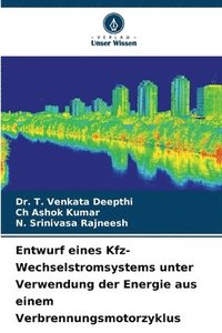 bokomslag Entwurf eines Kfz-Wechselstromsystems unter Verwendung der Energie aus einem Verbrennungsmotorzyklus