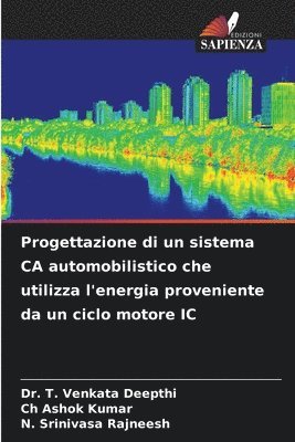 bokomslag Progettazione di un sistema CA automobilistico che utilizza l'energia proveniente da un ciclo motore IC