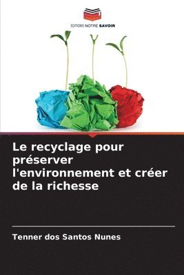 Le recyclage pour prserver l'environnement et crer de la richesse 1