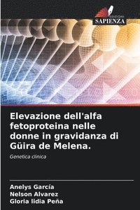 bokomslag Elevazione dell'alfa fetoproteina nelle donne in gravidanza di Güira de Melena.