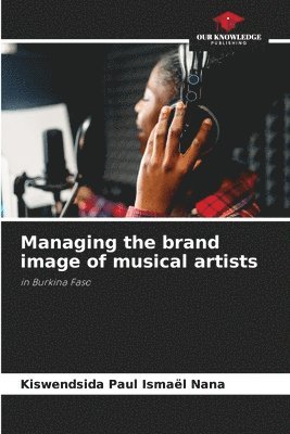 bokomslag Managing the brand image of musical artists