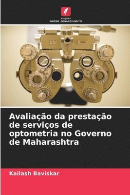 bokomslag Avaliao da prestao de servios de optometria no Governo de Maharashtra