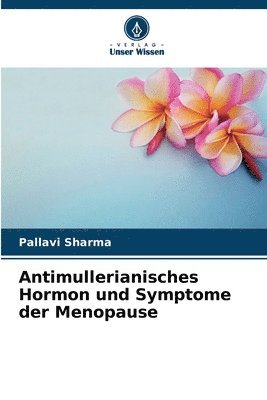 Antimullerianisches Hormon und Symptome der Menopause 1