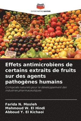 bokomslag Effets antimicrobiens de certains extraits de fruits sur des agents pathognes humains