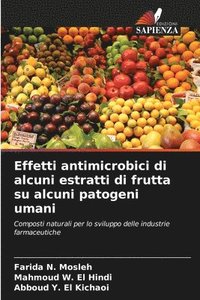 bokomslag Effetti antimicrobici di alcuni estratti di frutta su alcuni patogeni umani