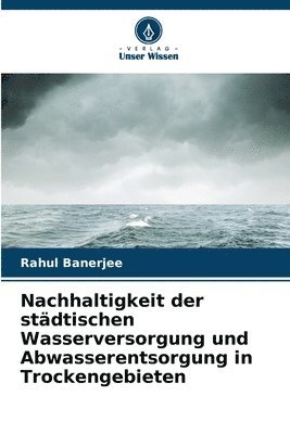 Nachhaltigkeit der stdtischen Wasserversorgung und Abwasserentsorgung in Trockengebieten 1