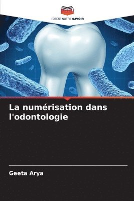 bokomslag La numrisation dans l'odontologie